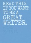 Raisin, Ross - Read This If You Want to Be a Great Writer
