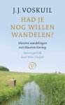 J.J. Voskuil 10609 - Had je nog willen wandelen? Mieterse wandelingen met Maarten Koning
