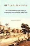 Schutte, G.J. - Het Indisch Sion De gereformeerde kerk onder de Verenigde Oost-Indische Compagnie