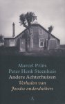 Prins, Marcel / Steenhuis, Peter Henk - Andere Achterhuizen. Verhalen van Joodse onderduikers Prins, Marcel / Steenhuis, Peter Henk - Andere Achterhuizen. Verhalen van Joodse onderduikers