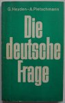 Heyden G, Pietschmann A - Die deutsche Frage Die vorliegende Arbeit erschien 1962in zwei auflagen unter dem Titel Der Grundwiderspruch in Deutschland