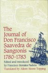 PADRÓN, Francisco Morales [Ed.] - Journal of Don Francisco Saavedra de Sangronis during the commission which he had in his charge from 25 June 1780 until the 20th of the same month of 1783. Edited and introduced by Francisco Morales Padrón. Translated by Ailee Morre Topping.