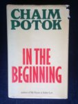 Potok, Chaim - In the beginning