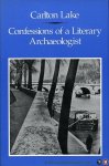 LAKE, Carlton - Confessions of a Literary Archaeologist. LAKE, Carlton - Confessions of a Literary Archaeologist.