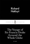 Richard Hakluyt - (1) The Voyage Of Sir Francis Drake Around The Whole Globe