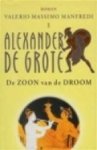 Manfredi, Valerio Massimo - Alexander de Grote / I De zoon van de droom