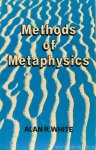 WHITE, A.R. - Methods of metaphysics.