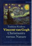 GOGH - Tsukasa KODERA - Vincent van Gogh - Christianity versus Nature. GOGH - Tsukasa KODERA - Vincent van Gogh - Christianity versus Nature.