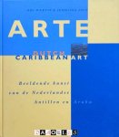 Adi Martis, Jennifer Smit - Arte: Dutch Caribbean Art. Beeldende kunst van de Nederlandse Antillen en Aruba