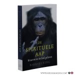 King, Barbara. - De spirituele aap. Waarom we in God geloven.