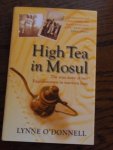 O'donnell, Lynne - High Tea in Mosul. The True Story of Two Englishwomen in War-torn Iraq