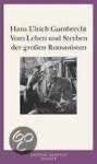 Hans Ulrich Gumbrecht - Vom Leben und Sterben der großen Romanisten