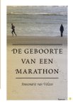 Annemarie van Velzen - De Geboorte Van Een Marathon