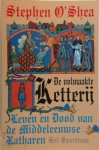 Stephen O'Shea - De volmaakte ketterij Leven en dood van de Middeleeuwse Katharen