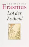 D. Erasmus, A.(Vert.) Dirkzwager - Lof der Zotheid
