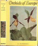 Duperrex, Aloys .. Translated by A.J. Huxley .. With 32 photographs in coloue by Roger Dougoud - Orchids of Europe
