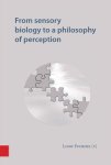 Feenstra, Leen - From sensory biology to a philosophy of perception