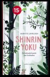 Lavrijsen, Annette - Shinrin Yoku, De helende kracht van bosbaden. Geïllustreerd door Valesca van Waveren
