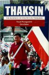 Pasuk Phongpaichit 210921,  Chris Baker 41054,  Christopher John Baker 229338 - Thaksin The Business of Politics in Thailand