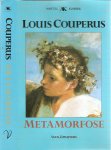 Couperus, Louis Marie Anne - Metamorfose .. Een autobiografisch werk in roman vorm .. Couperus zei er zelf van  , Het is enigszins autobiografie
