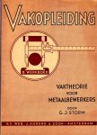 Storm, G.J. - Vaktheorie voor metaalbewerkers - eerste leerjaar B. werkboek Storm, G.J. - Vaktheorie voor metaalbewerkers - eerste leerjaar B. werkboek