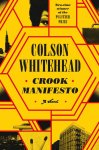 Colson Whitehead - Crook Manifesto