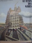 Dethier, Jean - Le Temps des Gares. /het station ., een moderne toren van babel