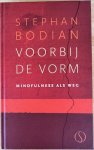 Bodian, Stephan - VOORBIJ DE VORM. Mindfulness als weg Bodian, Stephan - VOORBIJ DE VORM. Mindfulness als weg