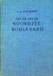 Stofkoper, L.A., 1949 Middelburg, hardcover 124 blz..  Op en om de Noordzeeboulevard schetst in levendige, korte verhalen het dagelijks leven, de figuren en de sfeer rond de Vlissingse waterkant, met oog voor maritieme bedrijvigheid en volkskarak... - Op en om de Noordzeeboulevard Schetsen van de waterkant