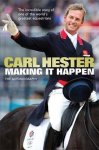Carl Hester - Making it Happen