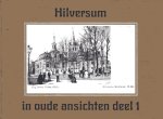 Bokhorst, G. van - Hilversum in oude ansichten, deel 1