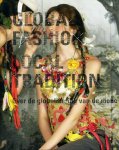 Brand, Jan e.a. - Global Fashion. Local Tradition. Over de globalisering van de mode.
