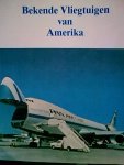 Robinson / Groesbeek / Van der Klaauw - Bekende Vliegtuigen van Amerika