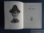 Swaertreger, M. (pseudoniem van Theun de Vries) - Wa man.