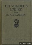 Lansberg, PhA. - Uit Vondel's lyriek. Liefde tot stad en staat tot familie en vrienden tot het geloof