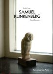 KET-KLINKENBERG, Ineke - Beeld van Samuel Klinkenberg beeldhouwer, 1881-1970. - [Nieuw].