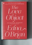 O'Brien Edna - The Love Object, selected Stories, introduction by John Banville.