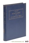 Ruppert, Jacques. - Histoire du Costume de l'Antiquité au XIXe siècle. 687 illustrations.