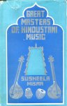 Misra, Susheela - Great Masters of Hindustani Music.