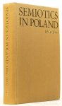 PELC, J., (ED.) - Semiotics in Poland 1894-1969. Selected and edited with an introduction by J. Pelc.