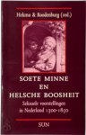 G. (red. Hekma , H. Roodenburg 15268 - Soete minne en helsche boosheit