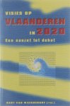 Bart van Waesberghe (red.) - Visies op Vlaanderen in 2020 - een aanzet tot debat