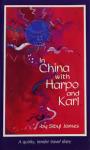 JAMES, SIBYL - IN CHINA WITH HARPO AND KARL. A travel diary