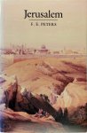 Francis E. Peters - Jerusalem The Holy City in the Eyes of Chroniclers, Visitors, Pilgrims, and Prophets from the Days of Abraham to the Beginnings of Modern Times