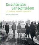 Martine van Rooijen - De achtertuin van Rotterdam