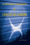 Jean Richardet - Le phénomène extraordinaire des cercles de lumière
