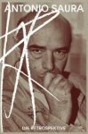 Saura, Antonio. - Antonio Saura : die Retrospektive : Kunstmuseum Bern, 06.07.-11.11.2012, Museum Wiesbaden, 30.11.2012-24.03.2013.