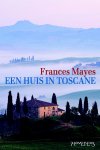 Frances Mayes - Een Huis In Toscane