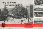 Zonneveld, F.J. van - Bij de Beurs overstappen... : de komst van de elektrische tram, voorafgegaan door paardetram en omnibus, de start en de ontwikkeling van het autobusbedrijf, alsmede de indienststelling van de metro, in de naaste toekomst gevolgd door de sneltram
