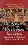 BOSSENBROEK Martin, KOMPAGNIE Jan H. - Het Mysterie van de Verdwenen Bordelen. Prostitutie in Nederland in de negentiende eeuw.